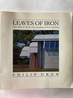 Leaves of Iron: Glenn Murcutt, Pioneer of an Australian Architectural Form Book by Philip Drew