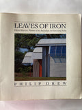 Leaves of Iron: Glenn Murcutt, Pioneer of an Australian Architectural Form Book by Philip Drew