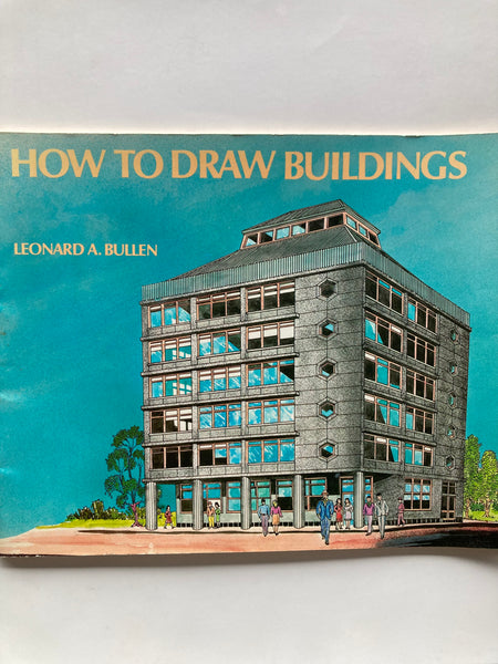 HOW TO DRAW BUILDINGS  LEONARD A. BULLEN
