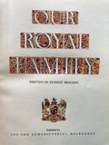 OUR  ROYAL FAMILY  WRITTEN BY STANLEY BROGDEN  Published for THE SUN NEWS-PICTORIAL, MELBOURNE