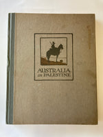 Australia In Palestine - Published by Angus & Robertson, Australia, 1919