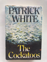 The Cockatoos: Shorter Novels and Stories by Patrick White