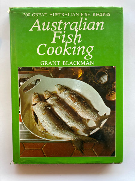 Australian Fish Cooking by Grant Blackman