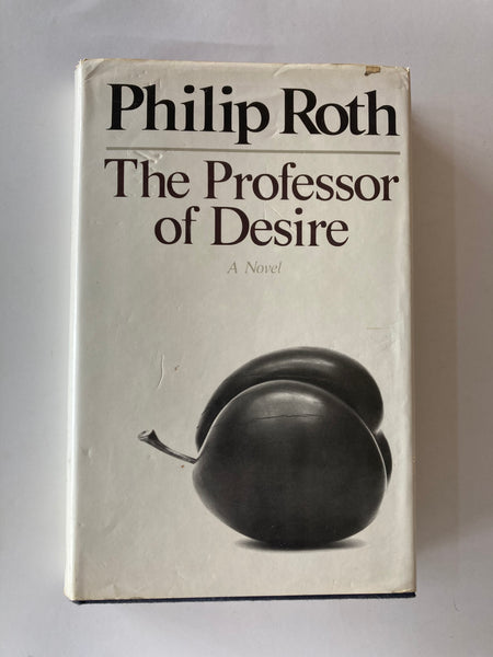 Philip Roth  The Professor of Desire  A Novel