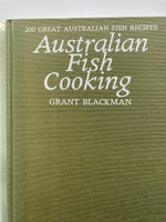 Australian Fish Cooking by Grant Blackman