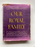 OUR  ROYAL FAMILY  WRITTEN BY STANLEY BROGDEN  Published for THE SUN NEWS-PICTORIAL, MELBOURNE