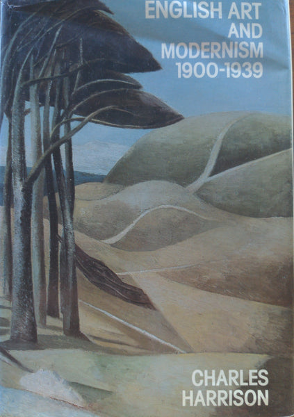 English Art and Modernism, 1900-39 Hardcover – February, 1981 by Charles Harrison