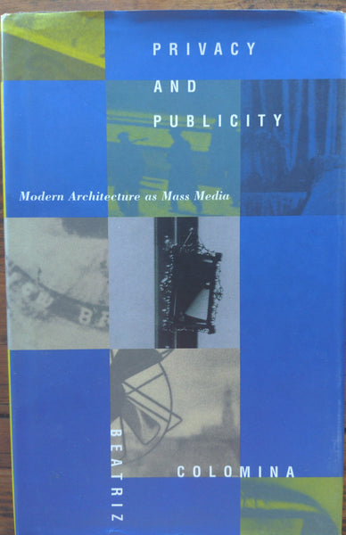 Privacy and Publicity: Modern Architecture as Mass Media
Beatriz Colomina