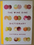 The Wine Dine Dictionary by Victoria Moore  