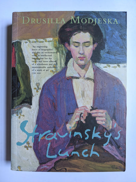 Stravinsky's Lunch by  Drusilla Modjeska.