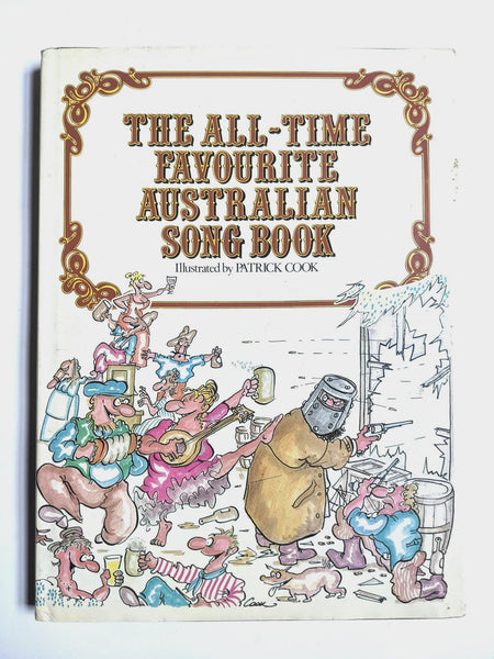 The All-Time Favourite Australian Song Book

Illustrated by Patrick Cook