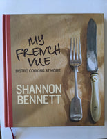 MY FRENCH VUE

BISTRO COOKING AT HOME

SHANNON BENNETT