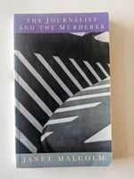 The journalist and the murderer by Janet Malcolm