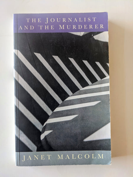 The journalist and the murderer by Janet Malcolm