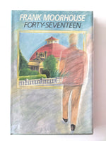 FRANK MOORHOUSE
FORTY-SEVENTEEN
