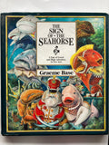 THE SIGN OF THE SEAHORSE  A Tale of Greed and High Adventure in Two Acts  Graeme Base