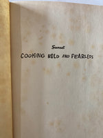Cooking Bold and Fearless, A Cook Book for Men, Recipes From Sunset Chefs of the West
