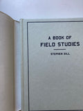 A BOOK OF FIELD STUDIES  STEPHEN GILL