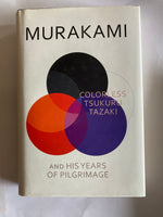 Colorless Tsukuru Tazaki and His Years of Pilgrimage by Murakami