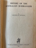 HISTORY OF THE AUSTRALIAN BUSHRANGERS  By GEORGE E. BOXALL    1935