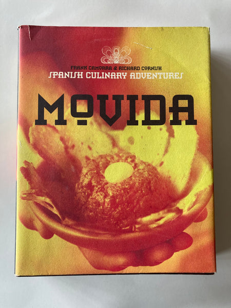 MoVida: Spanish Culinary Adventures  Frank Camorra & Richard Cornish Published by Murdoch Books, 2007