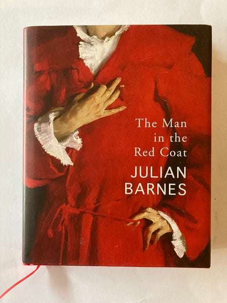 The Man in the Red Coat  by  JULIAN BARNES