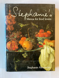 Stephanie's Menus For Food Lovers by Stephanie Alexander
