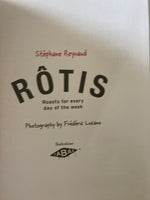 Rotis: Roasts for Every Day of the Week Book by Stéphane Reynaud