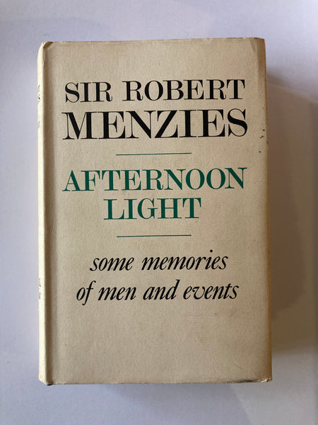 SIR ROBERT MENZIES  AFTERNOON LIGHT  some memories of men and events