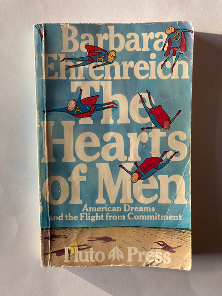 Barbara Ehrenreich The Hearts of Men: American Dreams and the Flight from Commitmen