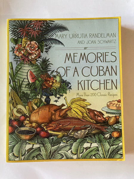 Memories of a Cuban Kitchen More Than 200 Classic Recipes