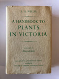 A Handbook to Plants in Victoria voluime II Dicotyledons Willis, J.H. Published by Melbourne University Press