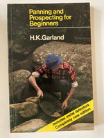 Panning and Prospecting for Beginners H. K. Garland