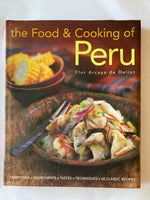 The Food and Cooking of Peru: Traditions, Ingredients, Tastes and Techniques in 60 Classic Recipes