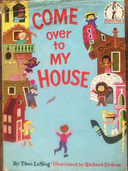 Come Over to My House (1966) A Picture Book by Theo LeSieg (Dr Seuss)