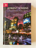 Ambient Screens and Transnational Public Spaces Nikos Papastergiadis