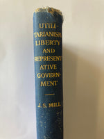 UTILITARIANISM, LIBERTY AND REPRESENTATIVE GOVERNMENT BY JOHN STUART MILL INTRO. DUCTION BY A. D. LINDSAY