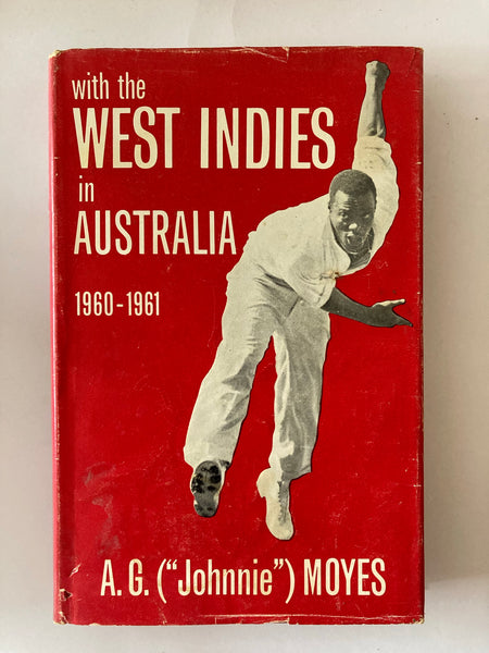 With The West Indies In Australia 1960-61: A Critical Story Of The Tour By Moyes, Alban George