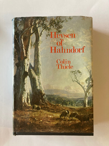 Colin Thiele: Heysen of Hahndorf