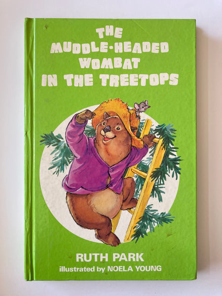 THE MUDDLE-HEADED WOMBAT  IN THE TREETOPS RUTH PARK  illustrated by NOELA YOUNG