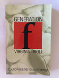 Generation F: Why We Still Struggle with Sex and Power Book by Virginia Trioli