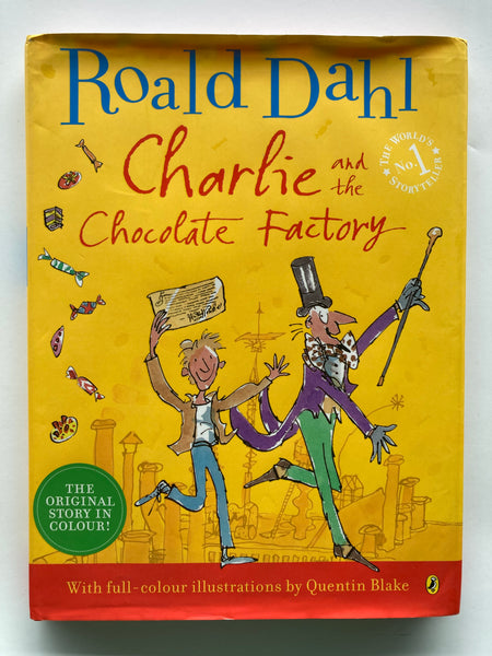 Charlie and the Chocolate Factory by Roald Dahl, Quentin Blake