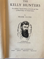 THE  KELLY HUNTERS  The Authentic, Impartial History of the Life and Times of Edward Kelly, the Ironclad Outlaw  by FRANK CLUNE