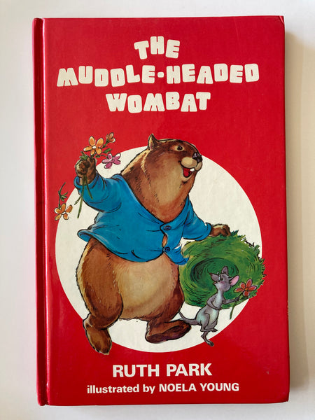 THE MUDDLE-HEADED WOMBAT  RUTH PARK  illustrated by NOELA YOUNG