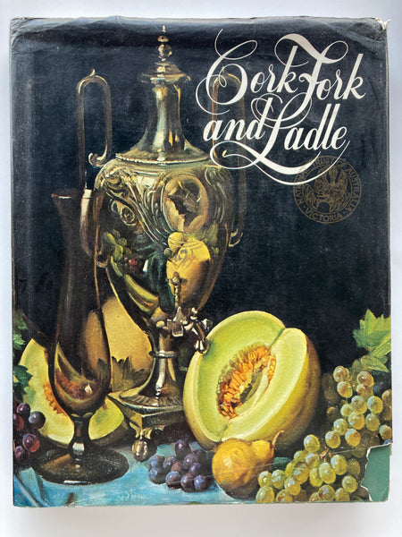 Cork, Fork and Ladle Smith, Penny - Ed Published by Macmillan, Melbourne, 1976